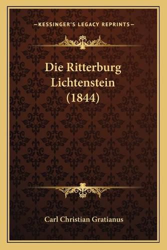 Cover image for Die Ritterburg Lichtenstein (1844)