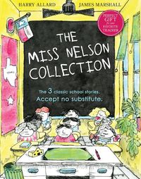 Cover image for The Miss Nelson Collection: 3 Complete Books in 1!: Miss Nelson Is Missing, Miss Nelson Is Back, and Miss Nelson Has a Field Day