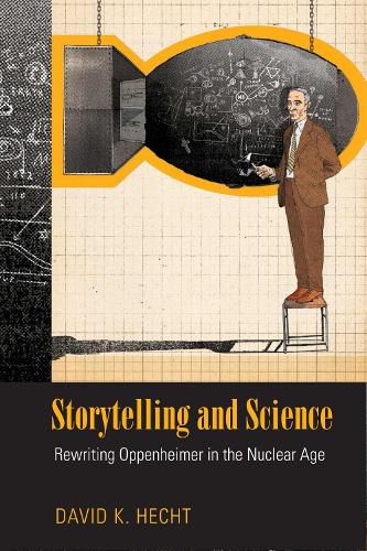 Cover image for Storytelling and Science: Rewriting Oppenheimer in the Nuclear Age