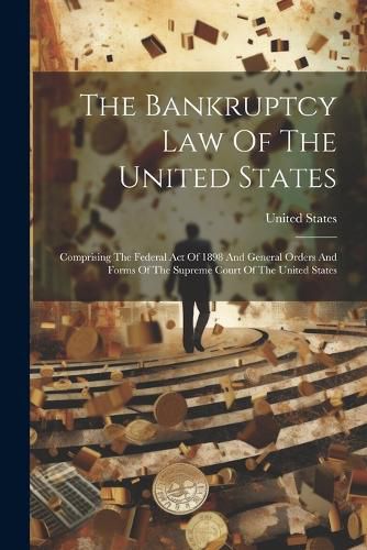 Cover image for The Bankruptcy Law Of The United States