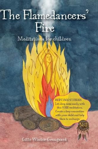 Cover image for The Flamedancers' Fire: A fire meditation for children from The Valley of Hearts