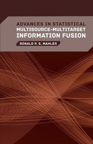 Cover image for Advances in Statistical Multisource-Multitarget Information Fusion