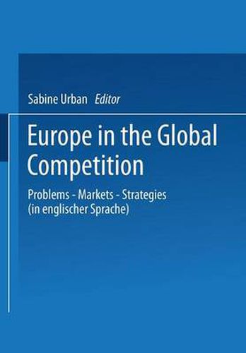 Cover image for Europe in the Global Competition: Problems - Markets - Strategies