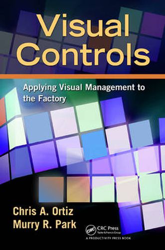 Cover image for Visual Controls: Applying Visual Management to the Factory