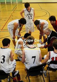 Cover image for From Cape Cod to Canada: the Journey of a Basketball Coach