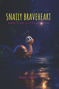 Cover image for Snaily Braveheart and The Little Star