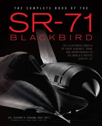 Cover image for The Complete Book of the SR-71: Every Aircraft, Pilot, and Story from 1963