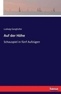 Cover image for Auf der Hoehe: Schauspiel in funf Aufzugen