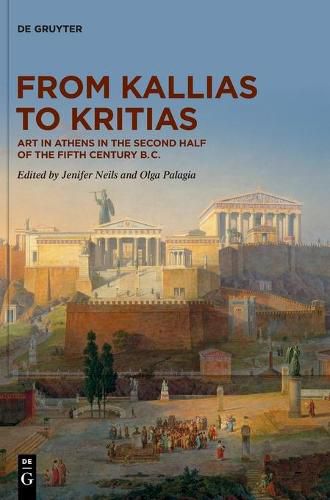 Cover image for From Kallias to Kritias: Art in Athens in the Second Half of the Fifth Century B.C.