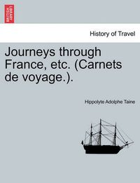 Cover image for Journeys Through France, Etc. (Carnets de Voyage.).