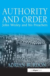 Cover image for Authority and Order: John Wesley and his Preachers