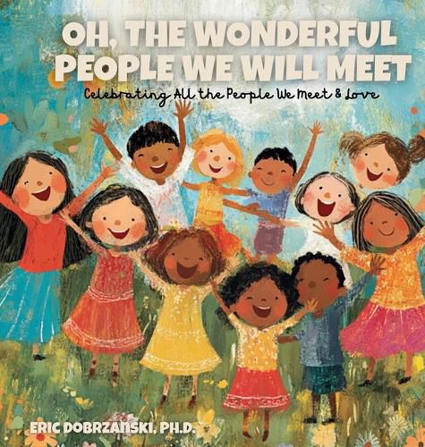 Cover image for Oh, The Wonderful People We Will Meet