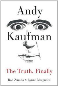 Cover image for Andy Kaufman: The Truth, Finally