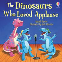 Cover image for The Dinosaurs Who Loved Applause