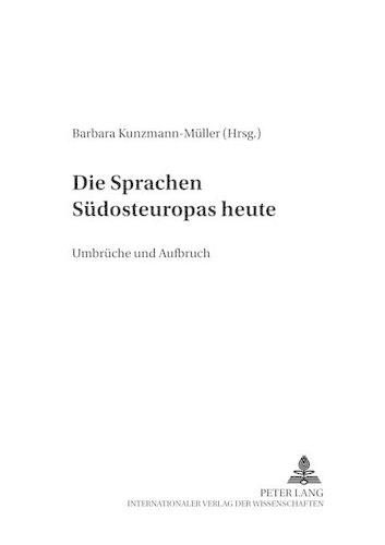 Die Sprachen Suedosteuropas Heute: Umbrueche Und Aufbruch