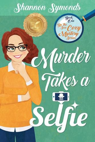 Cover image for Murder Takes a Selfie: Oceanside High Cozy Mystery Book 1: Oceanside High Cozy Mystery Book 1