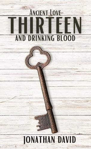 Cover image for Thirteen and Drinking Blood- Ancient Love (Volume 1)