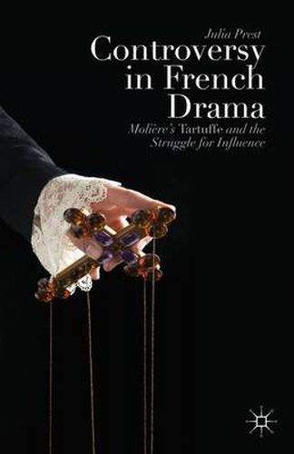 Cover image for Controversy in French Drama: Moliere's Tartuffe and the Struggle for Influence