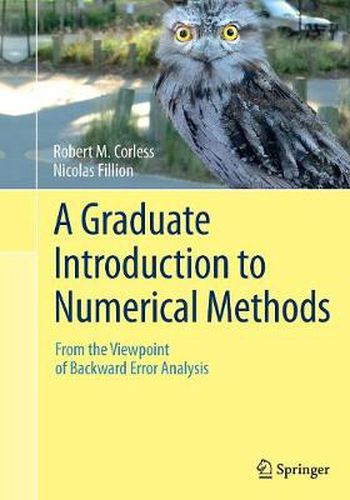 Cover image for A Graduate Introduction to Numerical Methods: From the Viewpoint of Backward Error Analysis