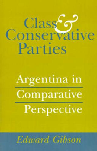 Cover image for Class and Conservative Parties: Argentina in Comparative Perspective