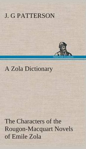 Cover image for A Zola Dictionary the Characters of the Rougon-Macquart Novels of Emile Zola