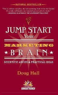 Cover image for Jump Start Your Marketing Brain: Scientific Advice and Practical Ideas