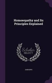 Cover image for Homoeopathy and Its Principles Explained