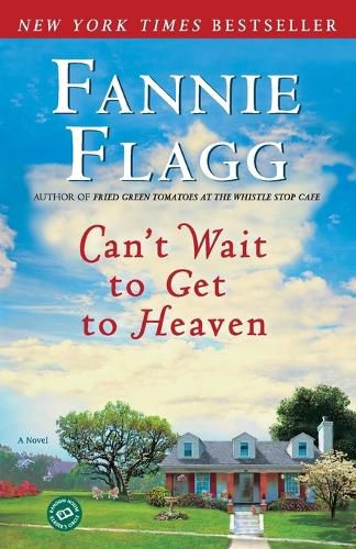 Cover image for Can't Wait to Get to Heaven: A Novel