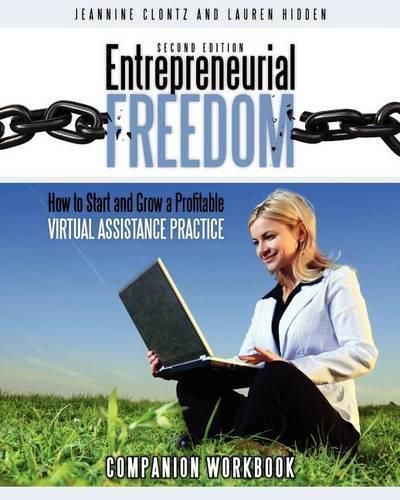 Cover image for Entrepreneurial Freedom: How to Start and Grow A Profitable Virtual Assistance Practice - Companion Workbook - Second Edition: Companion Workbook - Second Edition