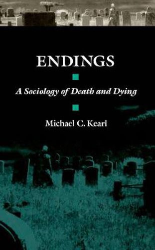 Cover image for Endings: A Sociology of Death and Dying