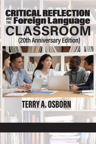 Cover image for Critical Reflection and the Foreign Language Classroom (20th Anniversary Edition)