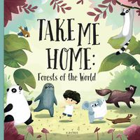 Cover image for Take me Home: Forests of the World