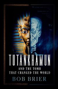 Cover image for Tutankhamun and the Tomb that Changed the World