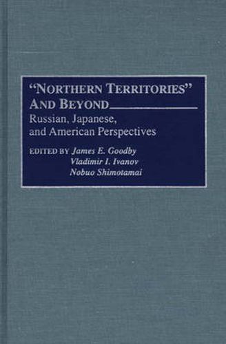 Cover image for Northern Territories and Beyond: Russian, Japanese, and American Perspectives
