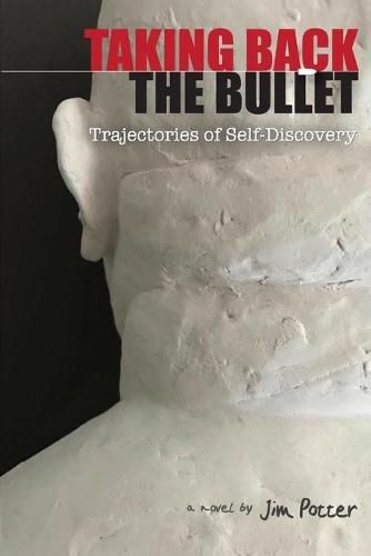 Cover image for Taking Back the Bullet: Trajectories of Self-Discovery