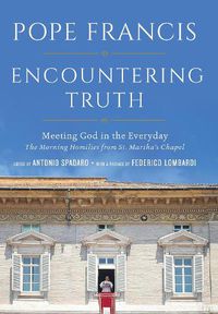 Cover image for Encountering Truth: Meeting God in the Everyday