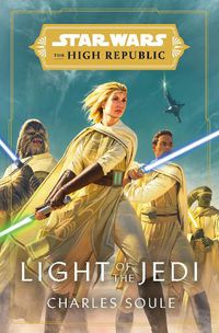 Cover image for Star Wars: Light of the Jedi (The High Republic)