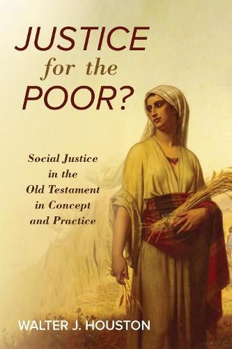 Cover image for Justice for the Poor?: Social Justice in the Old Testament in Concept and Practice