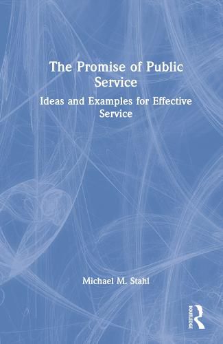 Cover image for The Promise of Public Service: Ideas and Examples for Effective Service