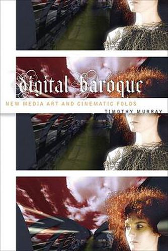 Cover image for Digital Baroque: New Media Art and Cinematic Folds