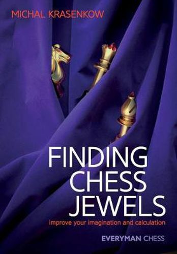 Cover image for Finding Chess Jewels: Improve Your Imagination And Calculation