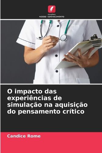 Cover image for O impacto das experiencias de simulacao na aquisicao do pensamento critico
