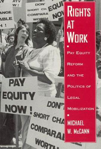 Cover image for Rights at Work: Pay Equity Reform and the Policies of Legal Mobilization