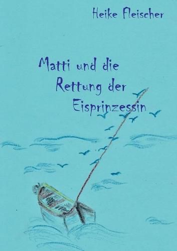 Cover image for Matti und die Rettung der Eisprinzessin