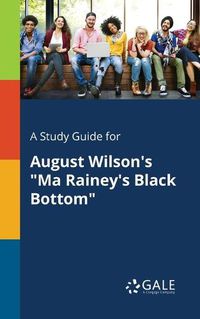 Cover image for A Study Guide for August Wilson's Ma Rainey's Black Bottom