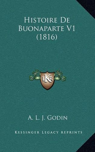 Cover image for Histoire de Buonaparte V1 (1816)