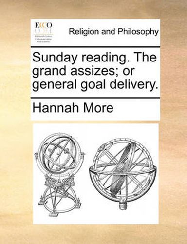 Cover image for Sunday Reading. the Grand Assizes; Or General Goal Delivery.