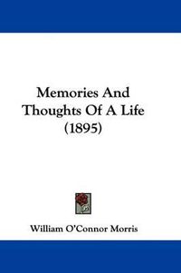 Cover image for Memories and Thoughts of a Life (1895)
