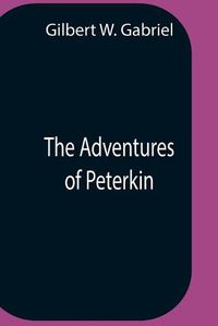 Cover image for The Adventures Of Peterkin