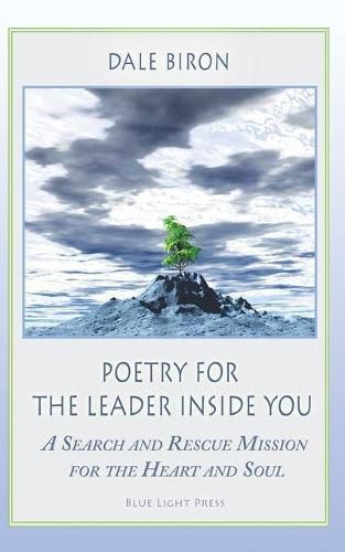 Cover image for Poetry for the Leader Inside You: A Search and Rescue Mission for the Heart and Soul